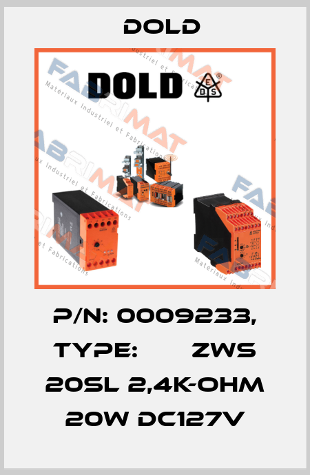 p/n: 0009233, Type:       ZWS 20SL 2,4K-OHM 20W DC127V Dold