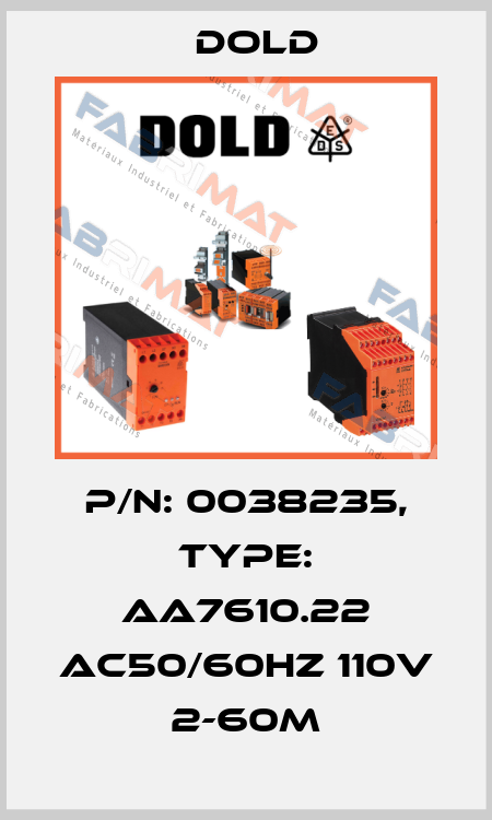 p/n: 0038235, Type: AA7610.22 AC50/60HZ 110V 2-60M Dold