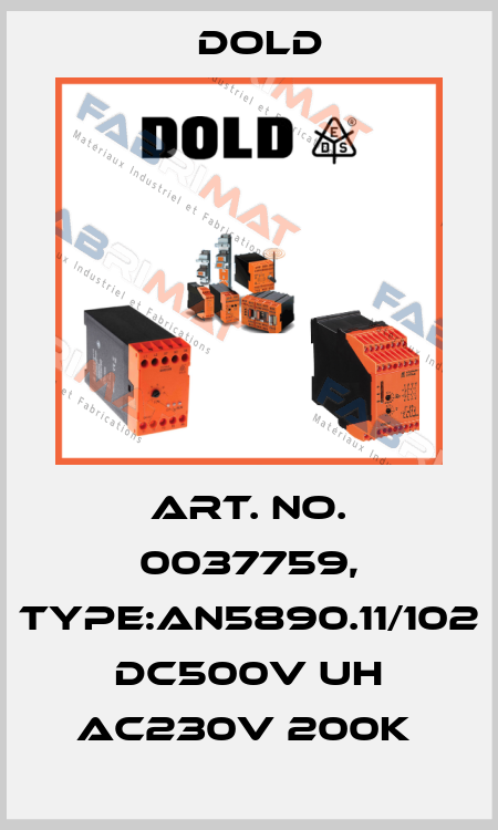 Art. No. 0037759, Type:AN5890.11/102 DC500V UH AC230V 200K  Dold