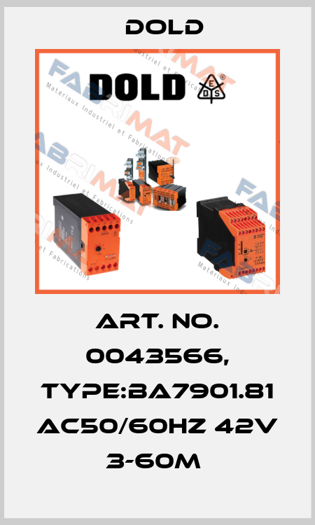Art. No. 0043566, Type:BA7901.81 AC50/60HZ 42V 3-60M  Dold