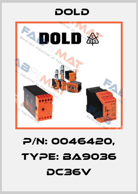 p/n: 0046420, Type: BA9036 DC36V Dold