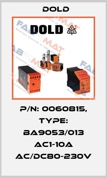 p/n: 0060815, Type: BA9053/013 AC1-10A AC/DC80-230V Dold
