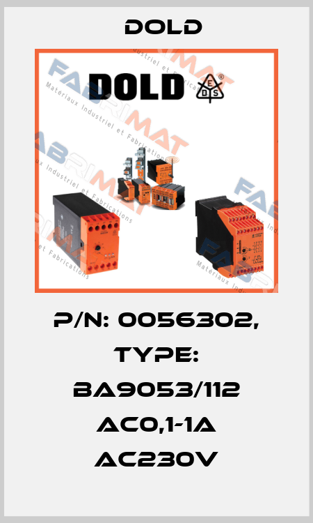 p/n: 0056302, Type: BA9053/112 AC0,1-1A AC230V Dold