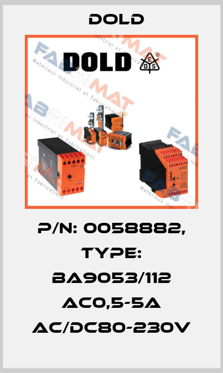 p/n: 0058882, Type: BA9053/112 AC0,5-5A AC/DC80-230V Dold