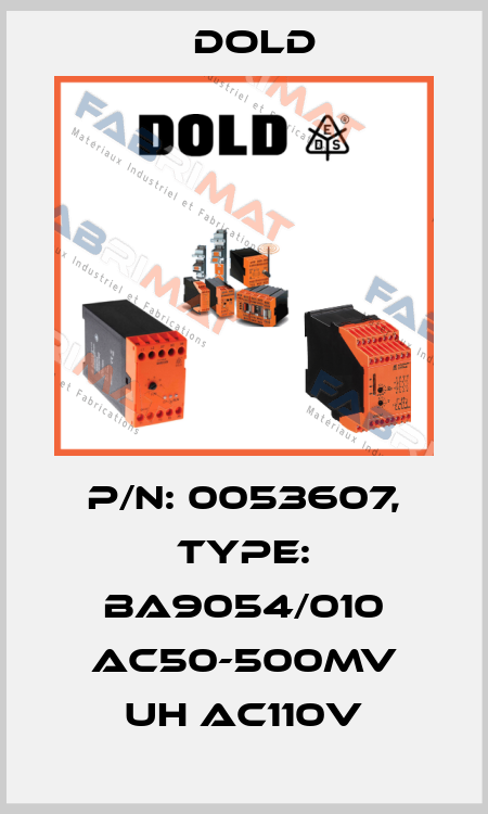 p/n: 0053607, Type: BA9054/010 AC50-500MV UH AC110V Dold