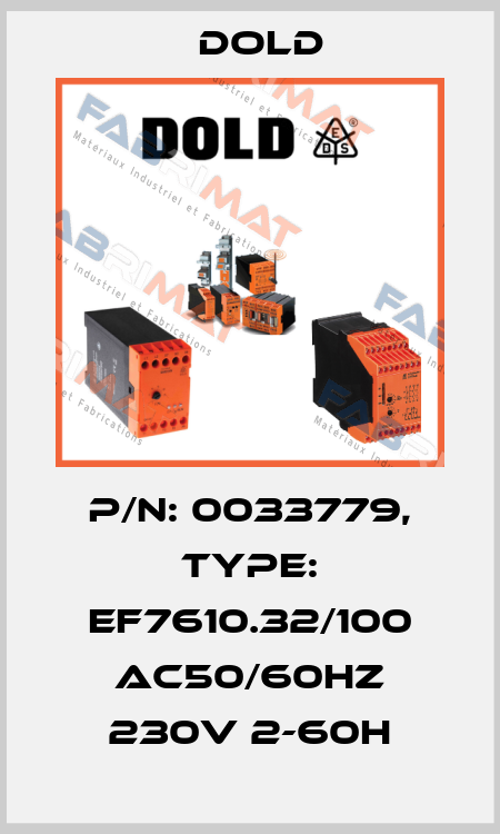 p/n: 0033779, Type: EF7610.32/100 AC50/60HZ 230V 2-60H Dold