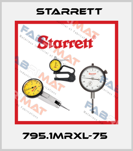 795.1MRXL-75  Starrett