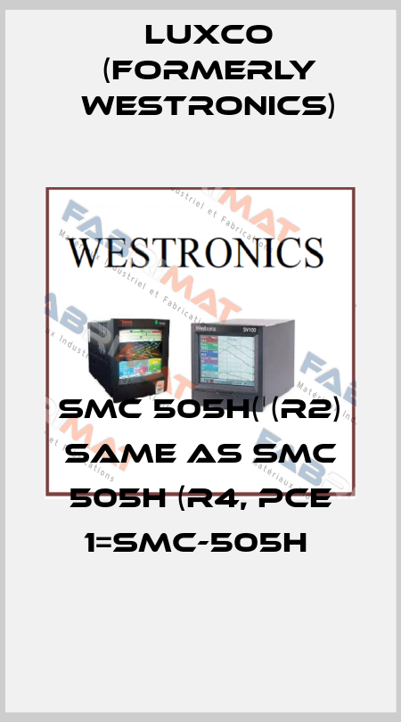 SMC 505H( (R2) same as SMC 505H (R4, PCE 1=SMC-505H  Luxco (formerly Westronics)