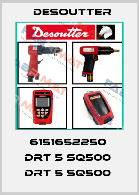 6151652250  DRT 5 SQ500  DRT 5 SQ500  Desoutter