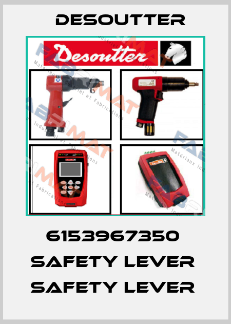 6153967350  SAFETY LEVER  SAFETY LEVER  Desoutter