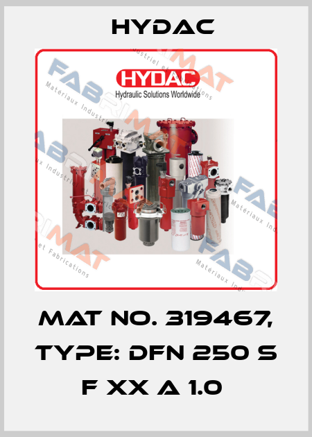 Mat No. 319467, Type: DFN 250 S F XX A 1.0  Hydac