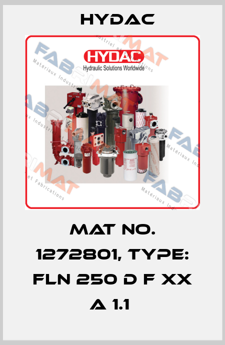 Mat No. 1272801, Type: FLN 250 D F XX A 1.1  Hydac
