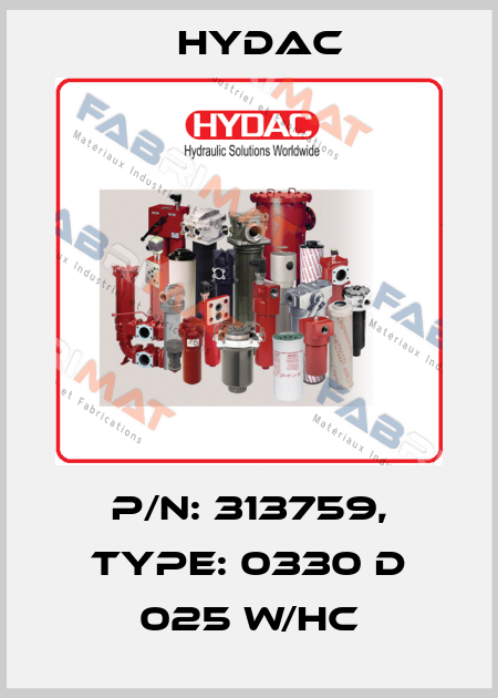 P/N: 313759, Type: 0330 D 025 W/HC Hydac