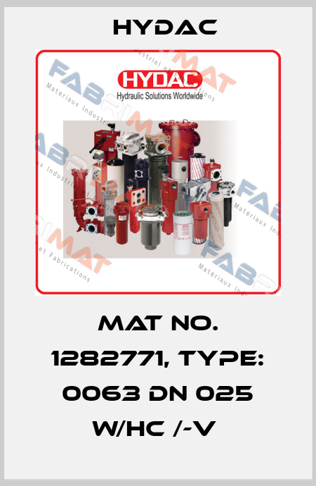 Mat No. 1282771, Type: 0063 DN 025 W/HC /-V  Hydac