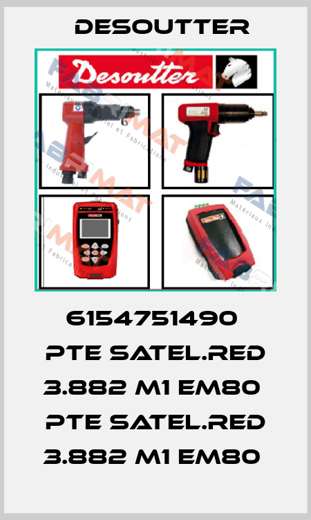 6154751490  PTE SATEL.RED 3.882 M1 EM80  PTE SATEL.RED 3.882 M1 EM80  Desoutter