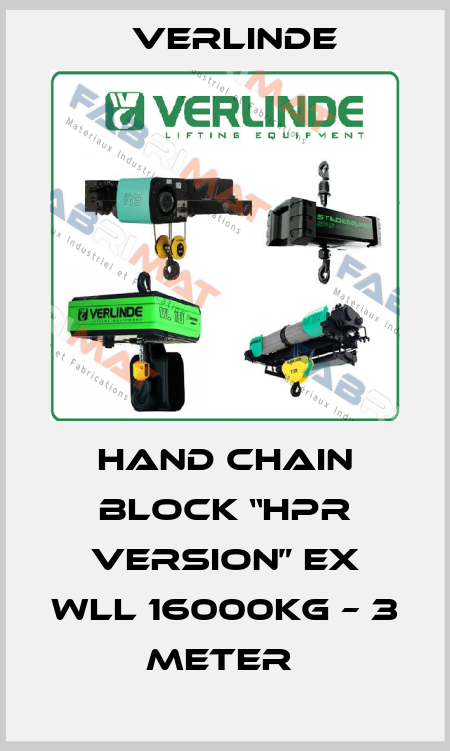 Hand Chain Block “HPR Version” EX WLL 16000kg – 3 meter  Verlinde