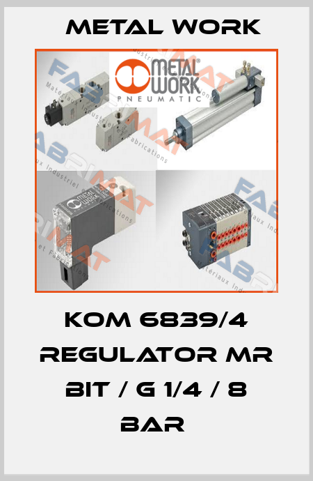 KOM 6839/4 Regulator MR BIT / G 1/4 / 8 bar  Metal Work
