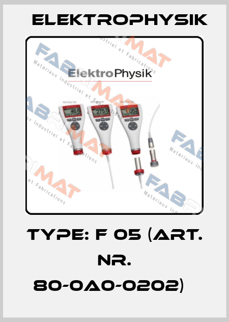 Type: F 05 (Art. Nr. 80-0A0-0202)   ElektroPhysik