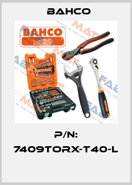 P/N: 7409TORX-T40-L  Bahco