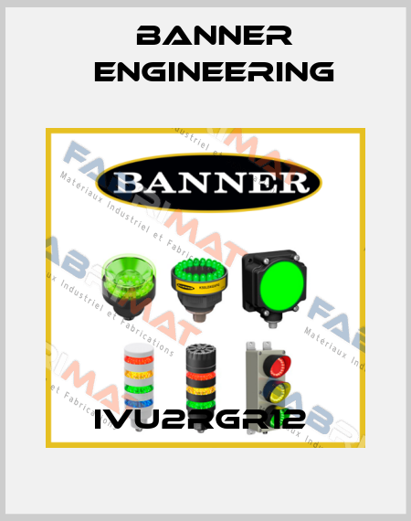 IVU2RGR12  Banner Engineering