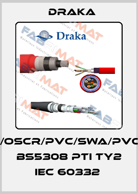 XLPE/OSCR/PVC/SWA/PVC-FRT, BS5308 PTI TY2 IEC 60332  Draka