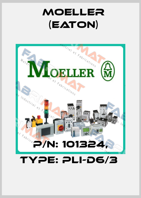P/N: 101324, Type: PLI-D6/3  Moeller (Eaton)