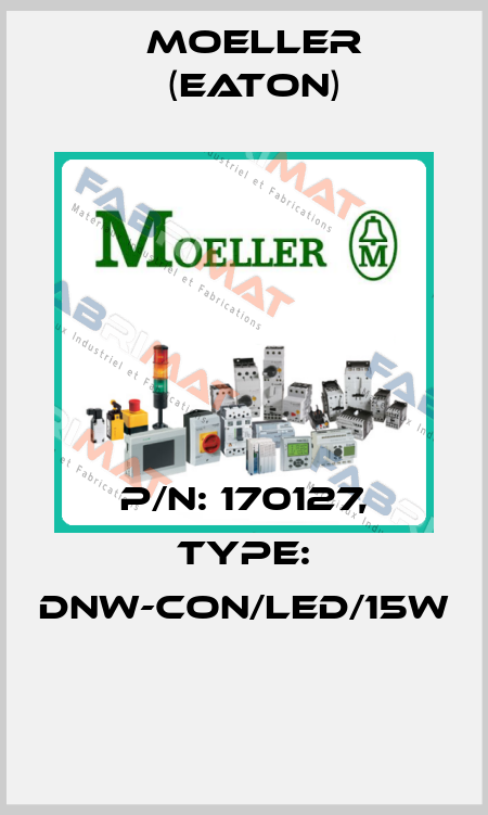 P/N: 170127, Type: DNW-CON/LED/15W  Moeller (Eaton)