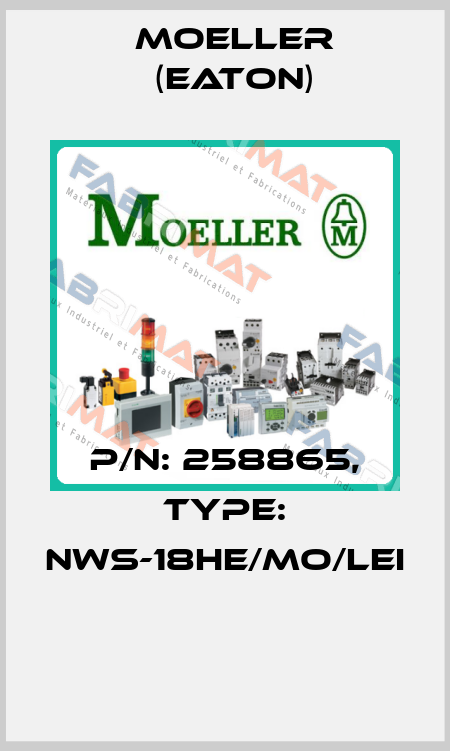 P/N: 258865, Type: NWS-18HE/MO/LEI  Moeller (Eaton)