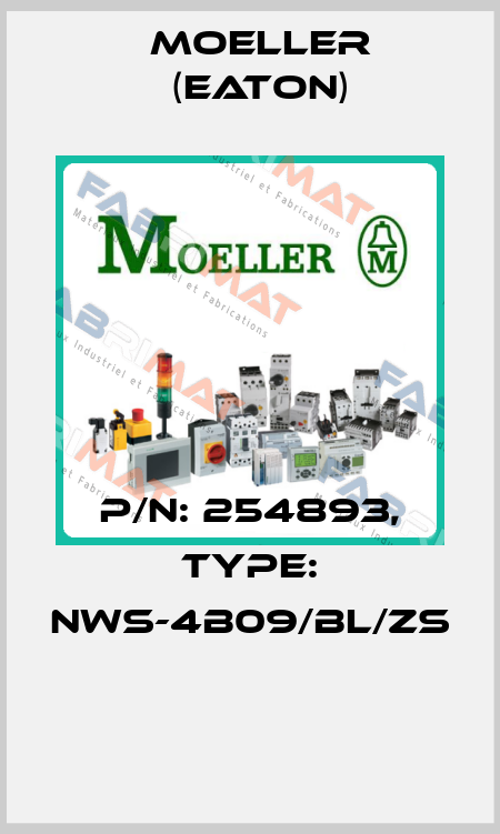 P/N: 254893, Type: NWS-4B09/BL/ZS  Moeller (Eaton)