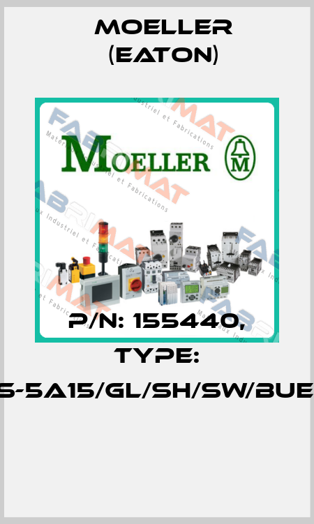 P/N: 155440, Type: NWS-5A15/GL/SH/SW/BUE/LEI  Moeller (Eaton)