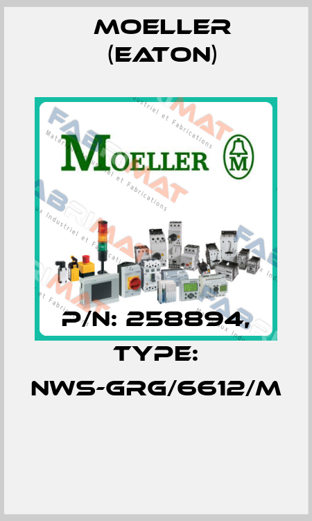 P/N: 258894, Type: NWS-GRG/6612/M  Moeller (Eaton)