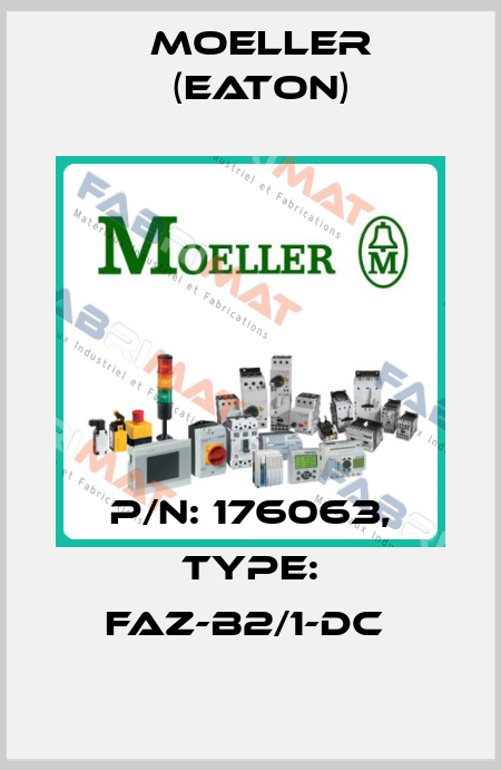 P/N: 176063, Type: FAZ-B2/1-DC  Moeller (Eaton)