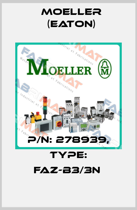 P/N: 278939, Type: FAZ-B3/3N  Moeller (Eaton)