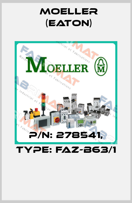 P/N: 278541, Type: FAZ-B63/1  Moeller (Eaton)