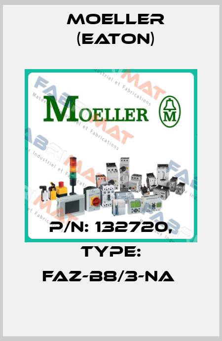P/N: 132720, Type: FAZ-B8/3-NA  Moeller (Eaton)