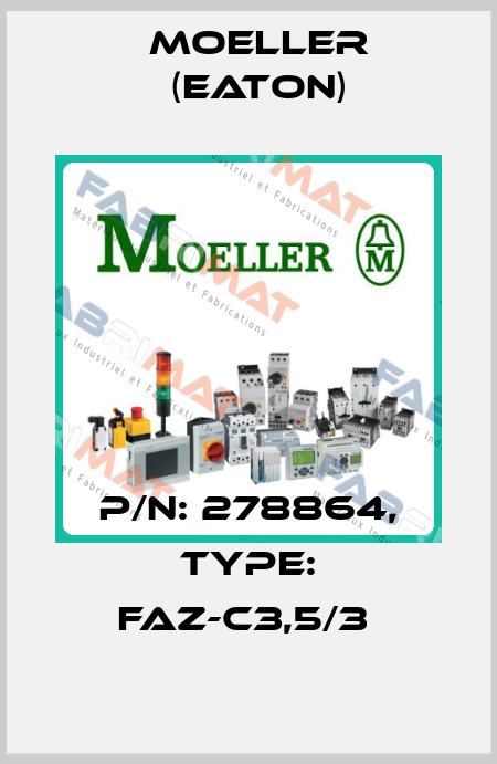 P/N: 278864, Type: FAZ-C3,5/3  Moeller (Eaton)