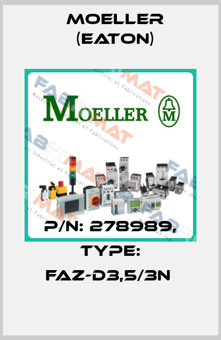 P/N: 278989, Type: FAZ-D3,5/3N  Moeller (Eaton)