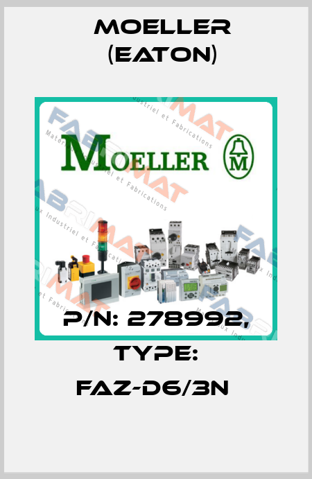 P/N: 278992, Type: FAZ-D6/3N  Moeller (Eaton)