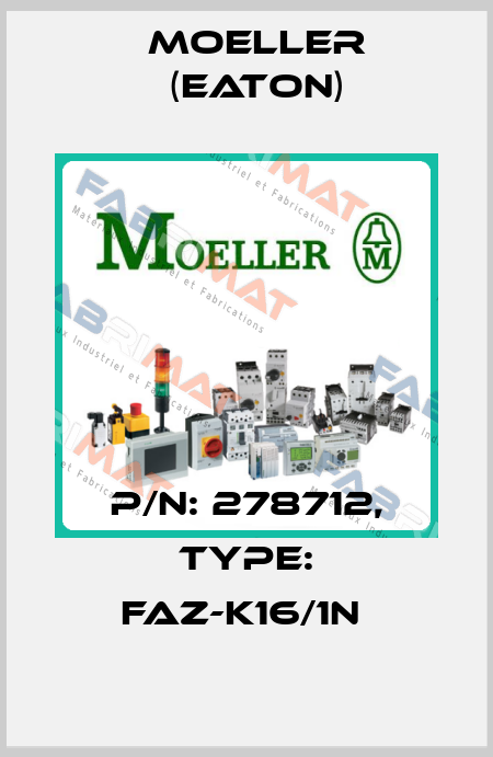 P/N: 278712, Type: FAZ-K16/1N  Moeller (Eaton)