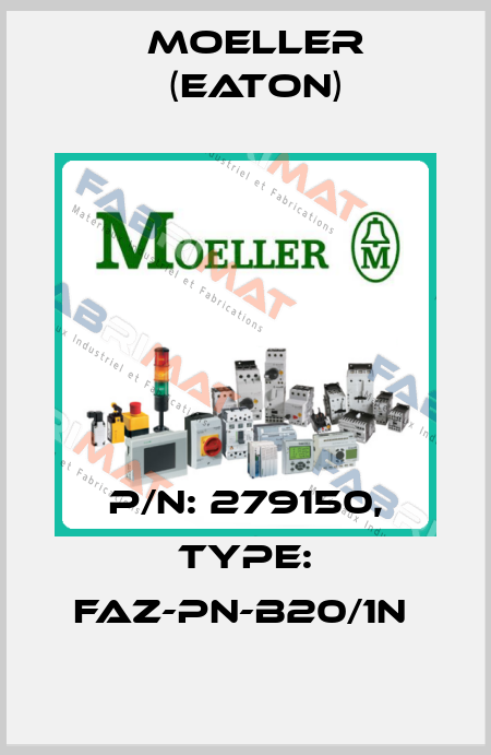 P/N: 279150, Type: FAZ-PN-B20/1N  Moeller (Eaton)