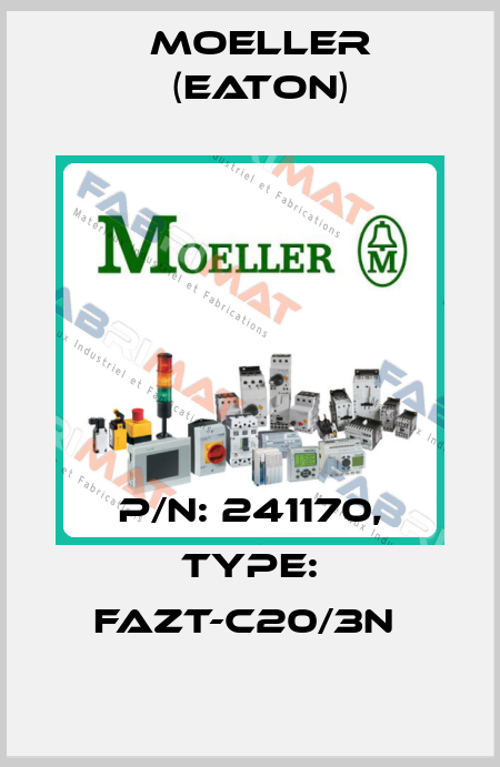 P/N: 241170, Type: FAZT-C20/3N  Moeller (Eaton)