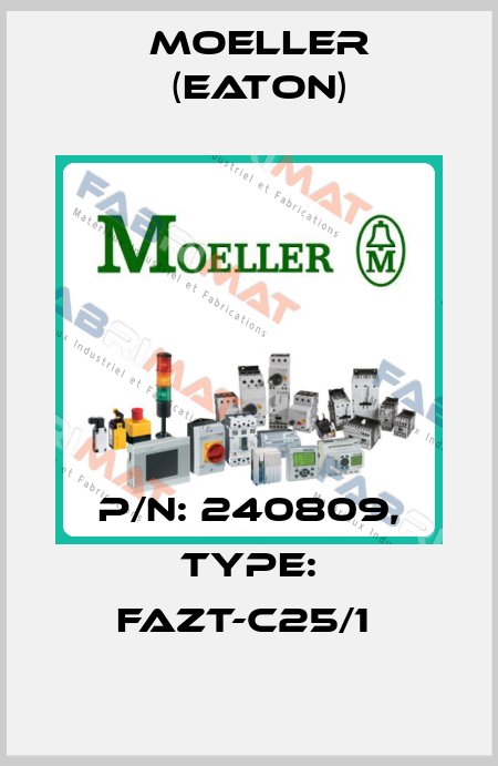 P/N: 240809, Type: FAZT-C25/1  Moeller (Eaton)