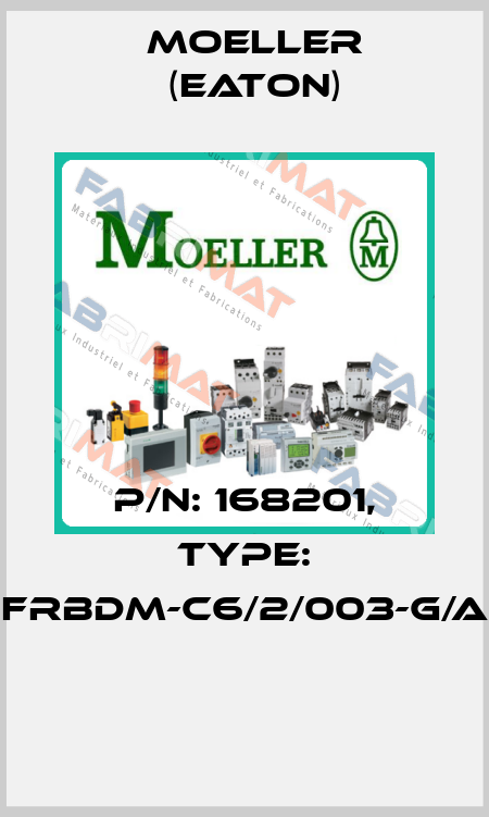 P/N: 168201, Type: FRBDM-C6/2/003-G/A  Moeller (Eaton)