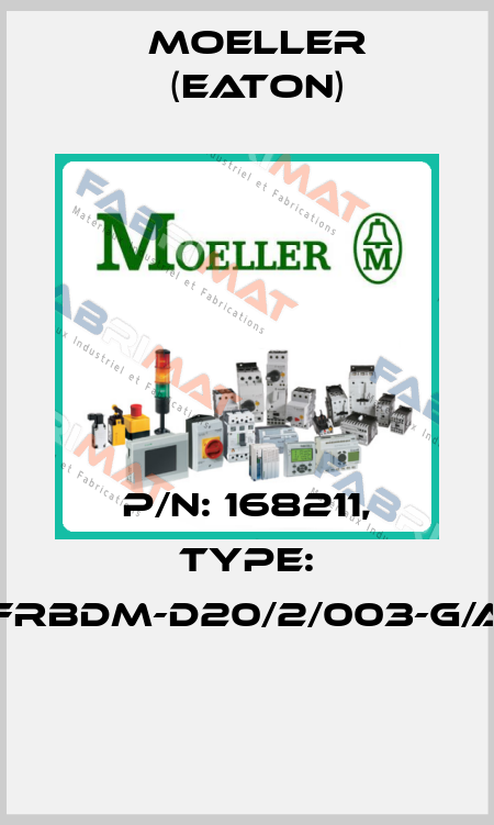 P/N: 168211, Type: FRBDM-D20/2/003-G/A  Moeller (Eaton)