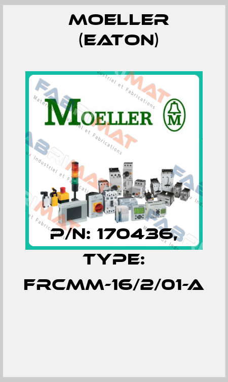 P/N: 170436, Type: FRCMM-16/2/01-A  Moeller (Eaton)
