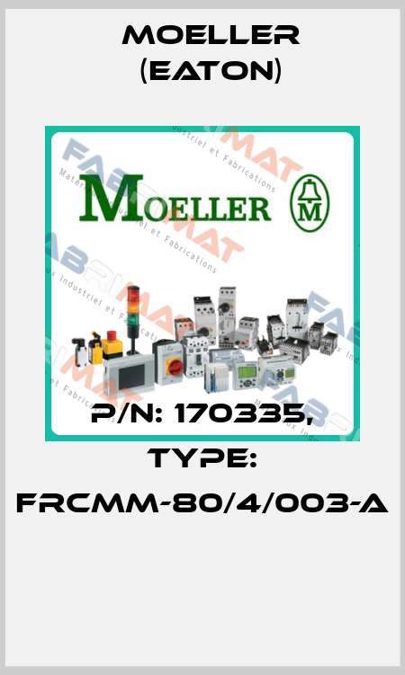 P/N: 170335, Type: FRCMM-80/4/003-A  Moeller (Eaton)