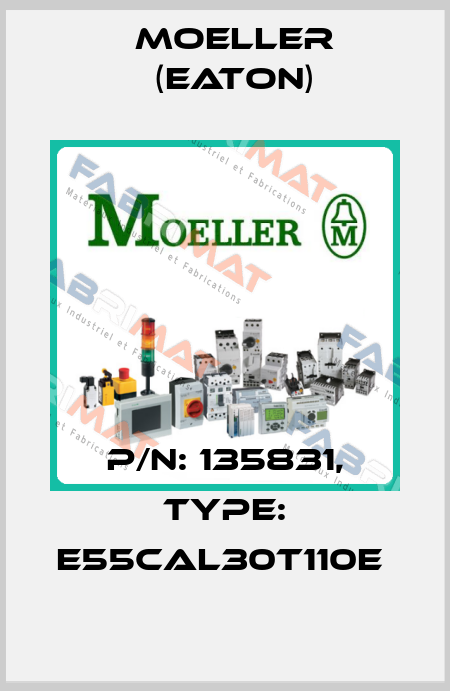 P/N: 135831, Type: E55CAL30T110E  Moeller (Eaton)