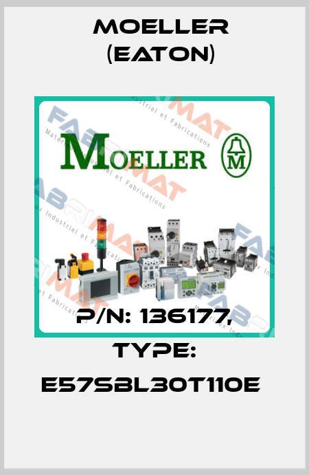 P/N: 136177, Type: E57SBL30T110E  Moeller (Eaton)