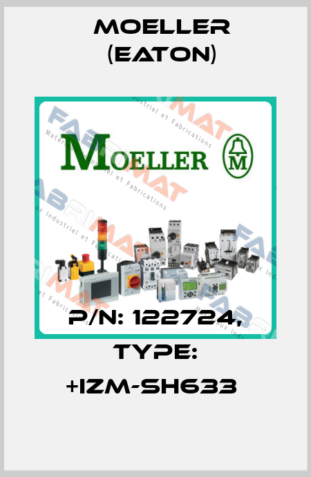 P/N: 122724, Type: +IZM-SH633  Moeller (Eaton)