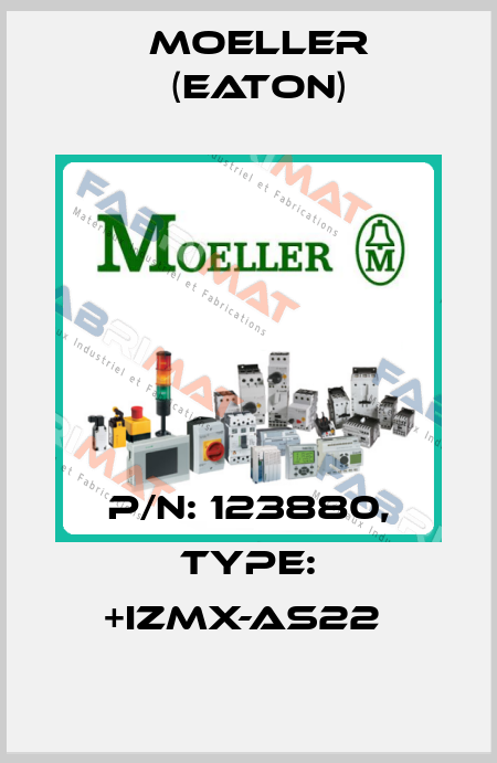 P/N: 123880, Type: +IZMX-AS22  Moeller (Eaton)